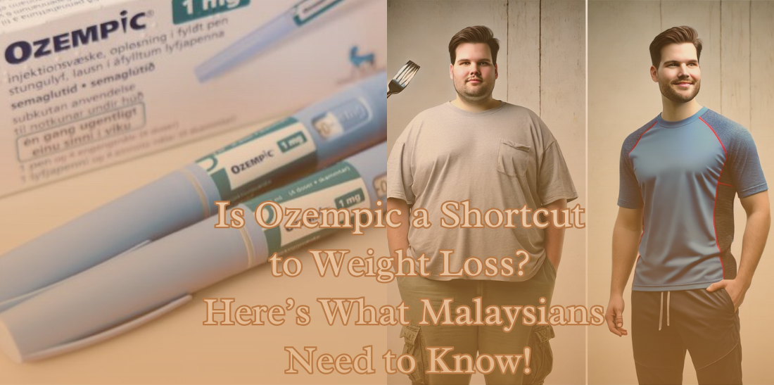 Is Ozempic a Shortcut to Weight Loss? Here’s What Malaysians Need to Know!