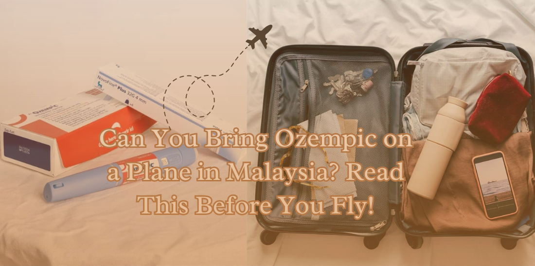 Can You Bring Ozempic on a Plane in Malaysia? Read This Before You Fly!